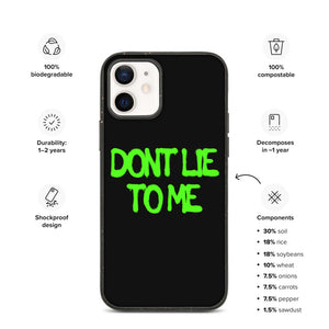 Don't Lie To Me Biodegradable iPhone case