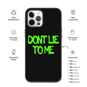 Don't Lie To Me Biodegradable iPhone case
